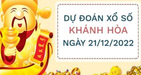 Dự đoán kết quả xổ số Khánh Hòa ngày 21/12/2022 hôm nay thứ 4 Dự đoán kết quả xổ số Khánh Hòa ngày 21/12/2022 hôm nay thứ 4