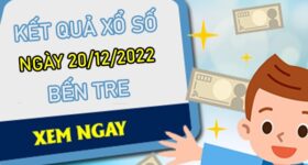 Dự đoán XSBT 20/12/2022 chốt lô xiên khả năng về cao Dự đoán XSBT 20/12/2022 chốt lô xiên khả năng về cao