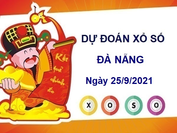 Dự đoán KQXSDNG ngày 25/9/2021 chốt số Đà Nẵng thứ 7