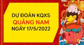 Dự đoán XSQNM ngày 17/5/2022 chốt KQ thứ 3 siêu chuẩn Dự đoán XSQNM ngày 17/5/2022 chốt KQ thứ 3 siêu chuẩn