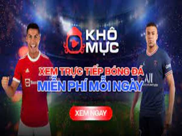 Xem trực tiếp bóng đá miễn phí trên khomuc.tv