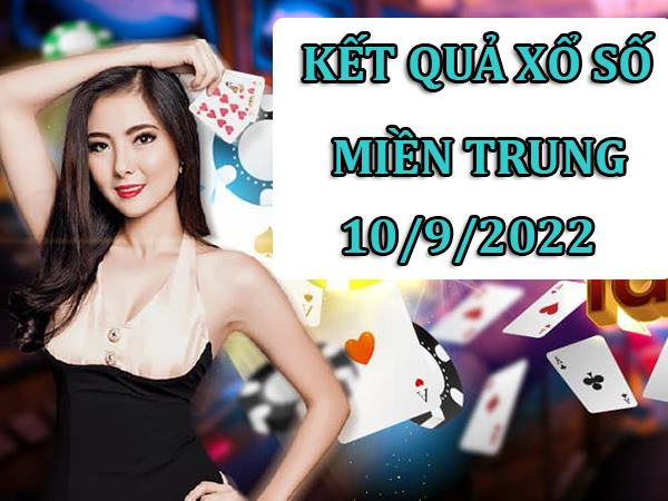 Dự đoán KQSX Miền Trung ngày 10/9/2022 soi cầu lô VIP thứ 7