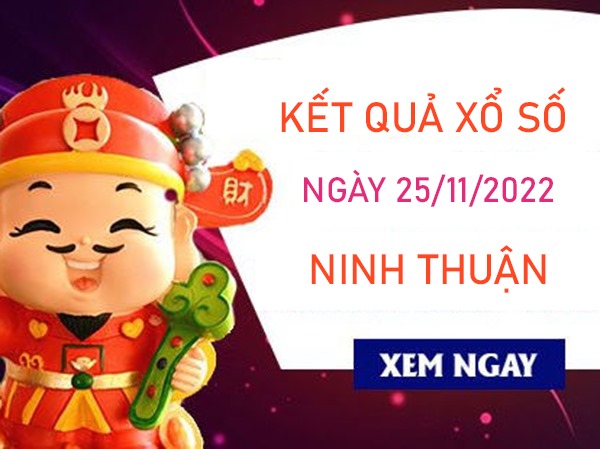 Dự đoán XSNT 25/11/2022 phân tích cầu VIP Ninh Thuận