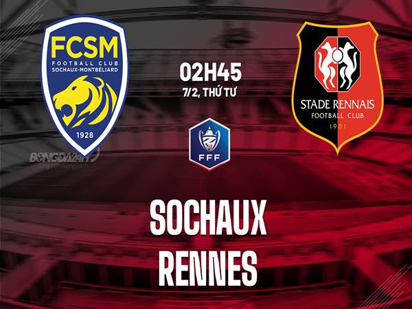 Nhận định kèo Châu Á Sochaux vs Rennes (2h45 ngày 7/2)