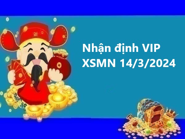 Dự đoán nhận định VIP KQXS miền Nam 14/3/2024 thứ 5