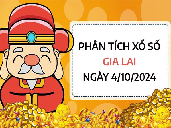 ​Phân tích xổ số Gia Lai ngày 4/10/2024 chốt số đẹp thứ 6