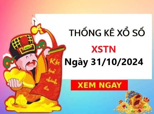 Phân tích KQXS Tây Ninh ngày 31/10/2024 thứ 5 mới nhất