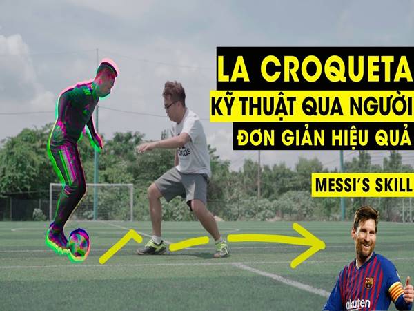 Kỹ thuật La Croqueta là gì và khi nào nên sử dụng