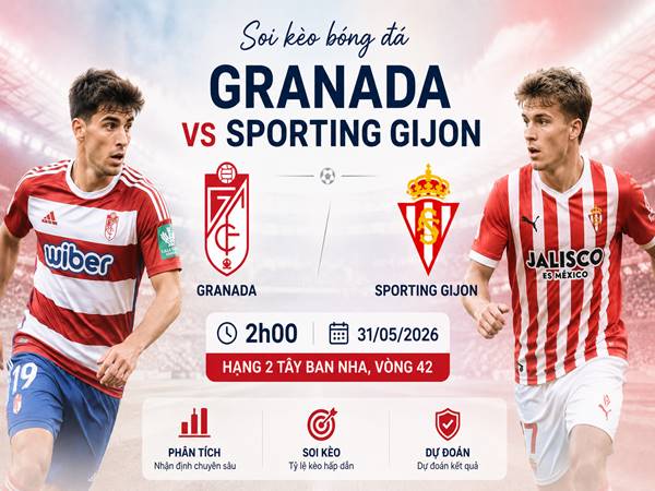 Nhận định hôm nay Granada với Sporting Gijon ngày 31/05 chính xác Nhận định hôm nay Granada với Sporting Gijon ngày 31/05 chính xác